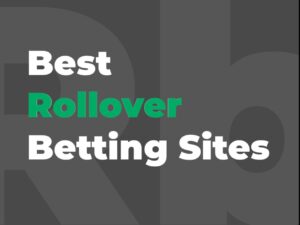 Best Rollover Betting Sites